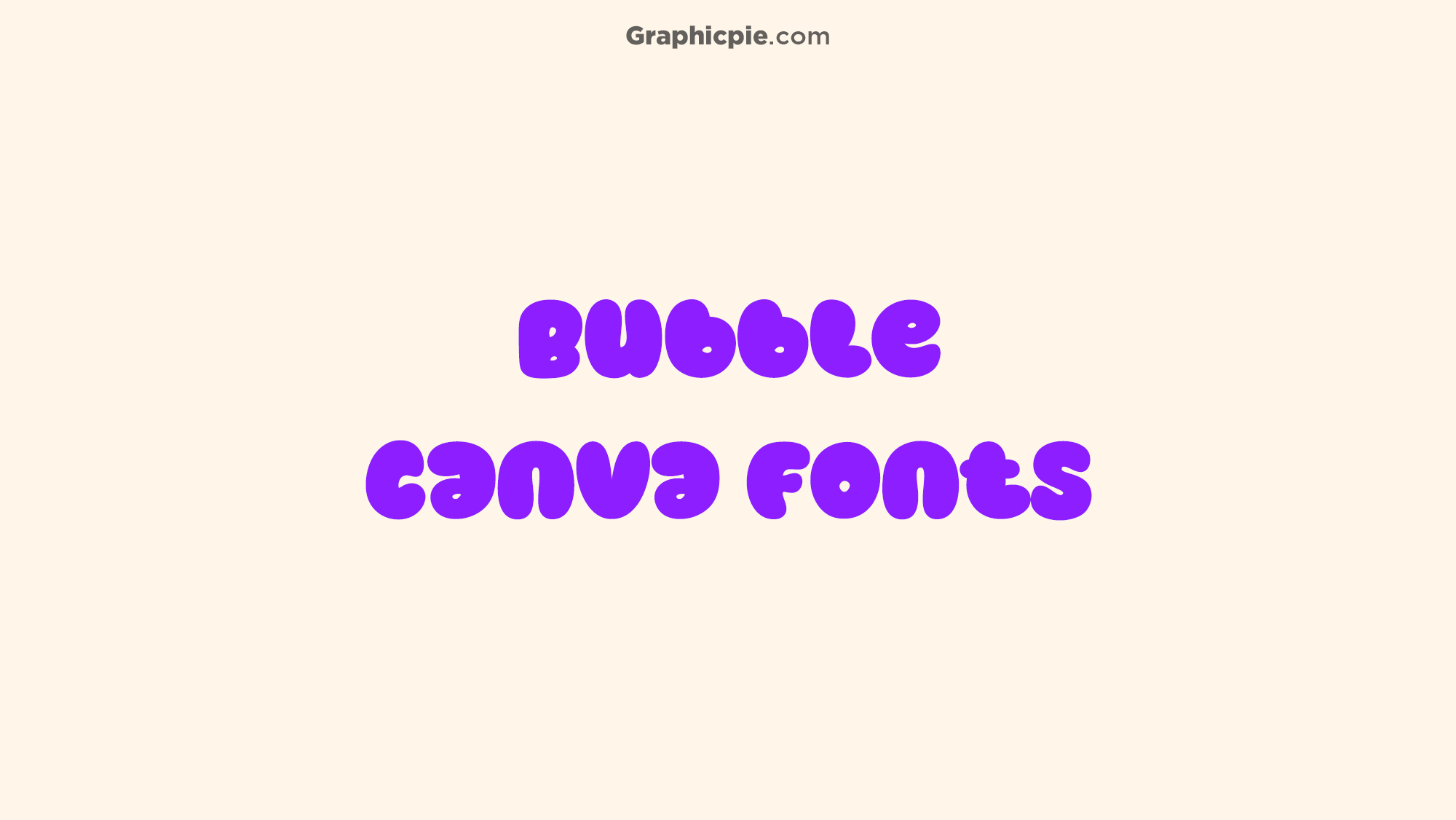 10 Best Bubble Fonts on Canva (2023) - Graphic Pie