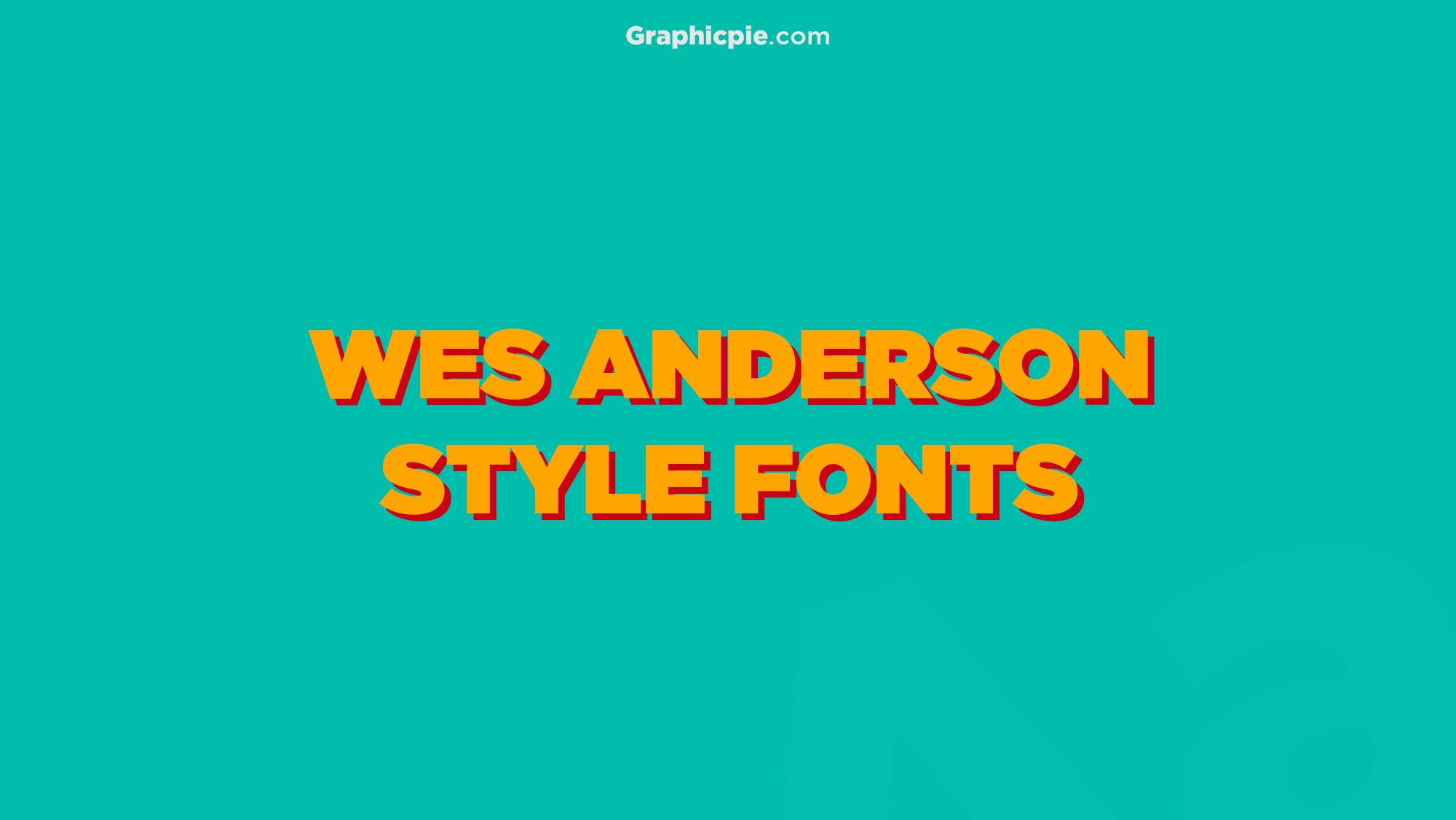 Wes Anderson Style Fonts: 11 Picks - Graphic Pie